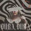 Dura, Dura (feat. Tommy Royale) - Single album lyrics, reviews, download