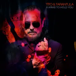 8 Arms to Hold You - Tito & Tarantula 8 Arms to Hold You - Tito & Tarantula