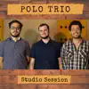 Stream & download Polo Trio - Studio Session - Single