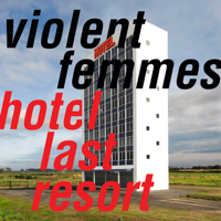 Violent Femmes - Hotel Last Resort artwork