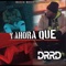 Y Ahora Que - Drrd lyrics