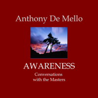 Anthony De Mello - Awareness: Conversations with the Masters (Unabridged) artwork