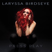 Laryssa Birdseye - Press Play