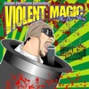 Violent Magic