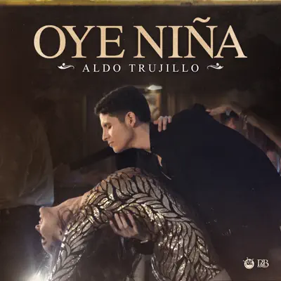 Oye Niña - Single - Aldo Trujillo