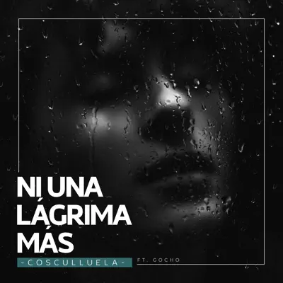 Ni una Lágrima Más (feat. Gocho) - Single - Cosculluela