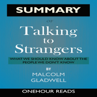 OneHour Reads - Summary of Talking to Strangers: What We Should Know About the People We Don't Know (Unabridged) artwork