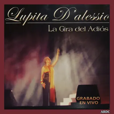 La Gira del Adiós (Deluxe Version) - Lupita D'Alessio