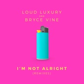 Bryce Vine;Loud Luxury - I'm Not Alright (EDX's Dubai Skyline Club Mix)