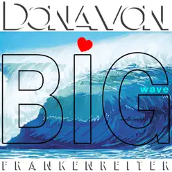Big Wave - Single - Donavon Frankenreiter Big Wave - Single - Donavon Frankenreiter