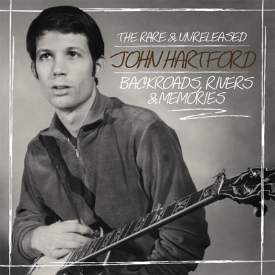 Backroads, Rivers & Memories: The Rare & Unreleased John Hartford - John Hartford