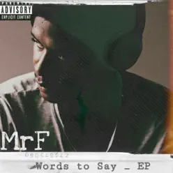 Words to Say - EP - MRF Words to Say - EP - MRF