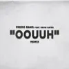 Oouuh (Remix) [feat. Kevin Gates] song lyrics