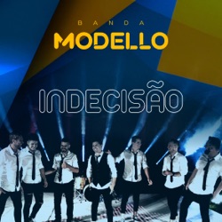 Banda Modello - Indecisão