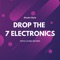 Drop the 7 Electronics - 7 Electronics lyrics