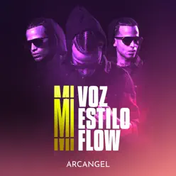 Mi Voz Mi Estilo y Mi Flow - Single - Arcángel