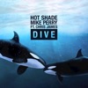 Dive (feat. Chris James) by Hot Shade & Mike Perry