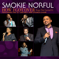 Smokie Norful - How I Got Over...Songs That Carried Us artwork