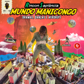 Mundo Manicongo: Dramas, Danças e Afroreps - Rincon Sapiência