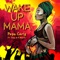 Wake up Mama (feat. Aziatic & Supa G) artwork