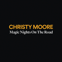 Christy Moore - Magic Nights on the Road artwork
