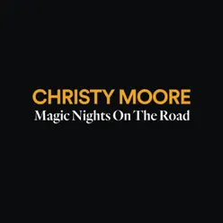 Magic Nights on the Road - Christy Moore