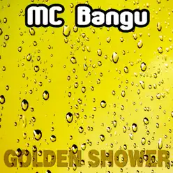 Golden Shower - Single - MC Bangu Golden Shower - Single - MC Bangu