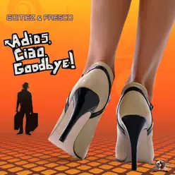 Adios, Ciao, Goodbye - Single - Gomez Adios, Ciao, Goodbye - Single - Gomez
