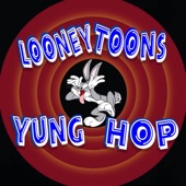 Yung Hop - Looney Toons