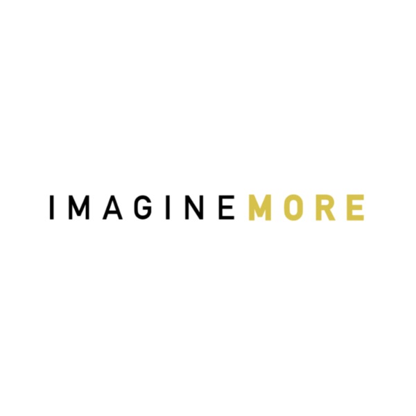 Imagine More Podcast