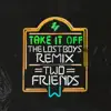 Stream & download Take It Off (The Lost Boys Remix) - Single