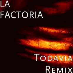 Todavía (Remix) - Single - La Factoría