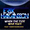 Stream & download When the Tide Was High (feat. Timmyhawk3000) - Single