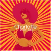 Charlotte - My Body's on Fire - Radio Edit