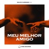 Meu Melhor Amigo (feat. ONE-Sounds & Juliana Oliveira) - Single