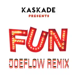 Fun (JoeFlow Remix) - Single - Kaskade Fun (JoeFlow Remix) - Single - Kaskade