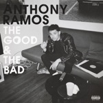 Anthony Ramos - The Good & the Bad