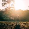 White Flag - Single
