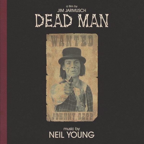 Dead Man (Music from and Inspired by the Motion Picture) - Neil Young
