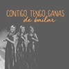 Las Trillizas de Oro - Contigo Tengo Ganas de Bailar