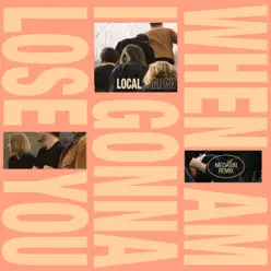 When Am I Gonna Lose You (Medasin Remix) - Single - Local Natives