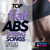 Top Flat Abs Spring Songs 2020 (15 Tracks Non-Stop Mixed Compilation for Fitness & Workout) - Various Artists