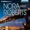 A World Apart (Unabridged) - Nora Roberts