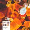 Soy Un Loco - Single album lyrics, reviews, download