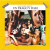 Un Trago y Dale - Single