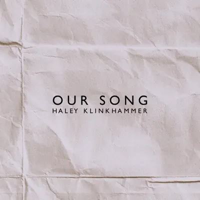 Our Song - Single - Haley Klinkhammer