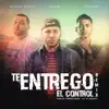 Te Entrego el Control (Remix) [feat. Indiomar & Michael Pratts] - Single album lyrics, reviews, download