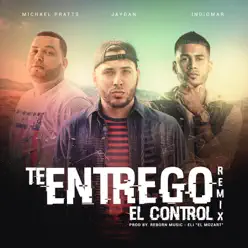 Te Entrego el Control (Remix) [feat. Indiomar & Michael Pratts] - Single - Jaydan