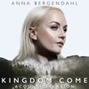 Anna Bergendahl - Kingdom Come (Acoustic Version)