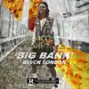 Big Bank - Single album lyrics, reviews, download